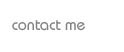 contact me